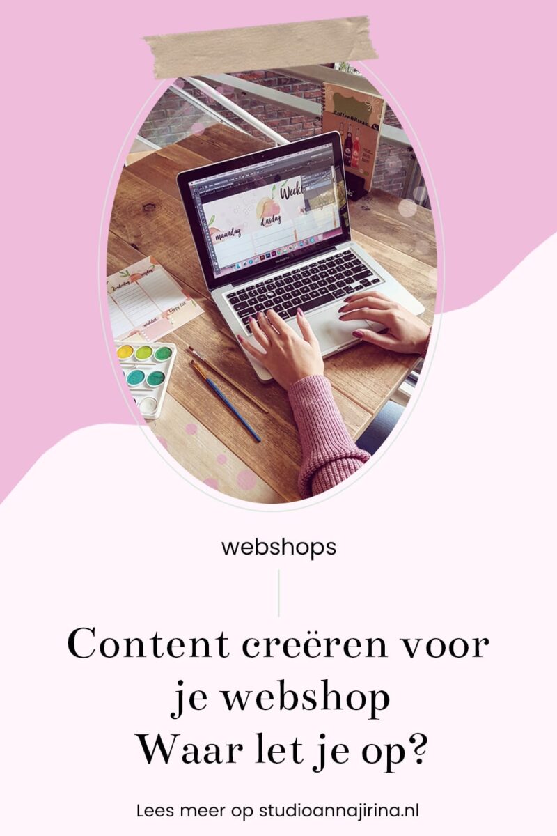 Content Creëren Voor Je Webshop: Waar Let Je Op? - Studio Anna Jirina